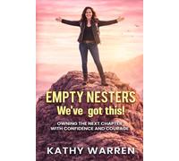 Empty Nesters, We've Got This!: Rediscovering Purpose, Identity, and Joy After the Kids Leave