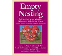 Empty Nesting: Reinventing Your Marriage When the Kids Leave Home