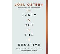 Empty Out the Negative Make Room for More Joy, Greater Confidence, and New Levels of Influence