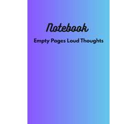 EMPTY PAGES, LOUD THOUGHTS: A notebook for the things you can’t say out loud