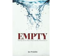 Empty: Pouring Out to Others What God Has Poured Into Us