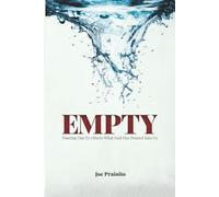 Empty: Pouring Out to Others What God Has Poured Into Us