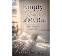 Empty Side of My Bed: A Story of Love, Loss, and Finding the Strength to Begin Again