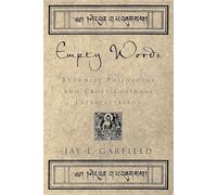 Empty Words: Buddhist Philosophy and Cross-Cultural Interpretation