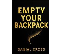 Empty Your Backpack book: Let Go of Doubt, Fear, and Regret to Live Lighter, Stronger, and Free