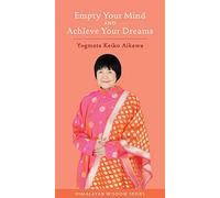 Empty Your Mind and Achieve Your Dreams (Himalayan Wisdom Series)