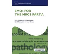 EMQs for the MRCS Part A (Oxford Specialty Training: Revision Texts)