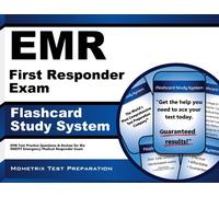 Emr First Responder Exam Study System: Emr Test Practice Questions and Review for the Nremt Emergency Medical Responder Exam