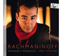 Emre Yavuz - Rachmaninov: Piano Sonata No 2; 10 Preludes, Op. 23