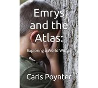 Emrys and the Atlas:: Exploring a World Within