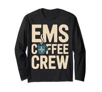 EMS Coffee Crew Paramedic EMT First Responder Long Sleeve T-Shirt