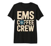EMS Coffee Crew Paramedic EMT First Responder Premium T-Shirt