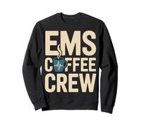 EMS Coffee Crew Paramedic EMT First Responder Sweatshirt