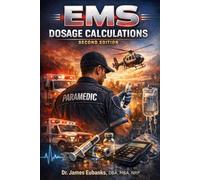 EMS Dosage Calculations: A Practical Guide for Pre-Hospital Professionals