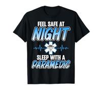 EMS EMT Gifts - Feel Safe at Night Sleep with a Paramedic T-Shirt
