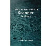 EMS Police and Fire Scanner Logbook: A medium size 6” x 9” paperback logbook with 200 blank forms for recording the details of police, fire ... reports heard over the scanner or radio.
