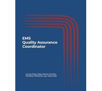 EMS Quality Assurance Coordinator: Journal, Notes, Ideas, Actions, Priorities, Checklists, Milestones, Log | Daily Goals, EMS-QA Notes & Workflow Tool ... Leadership Gifts & Quality-Assurance Teams