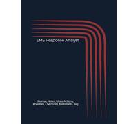 EMS Response Analyst: Journal, Notes, Ideas, Actions, Priorities, Checklists, Milestones, Log | Daily Goals, EMS-Analysis Notes, To-Do List & Workflow ... Leadership Gifts & Emergency-Data Teams