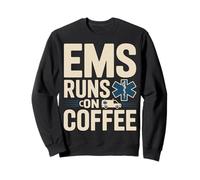 EMS Runs On Coffee Paramedic EMT Medic Sweatshirt