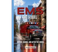 EMS: The Sequel Before, During, and After the Sirens