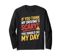 EMT Ambulance Driver Scary Driving You Should See My Day Long Sleeve T-Shirt