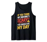 EMT Ambulance Driver Scary Driving You Should See My Day Tank Top