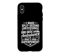 EMT Ambulance Driver Superpower Split-Second Decisions Quote Case for iPhone X/XS