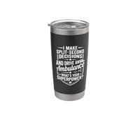 EMT Ambulance Driver Superpower Split-Second Decisions Quote Stainless Steel Insulated Tumbler