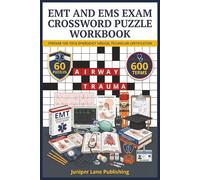 EMT and EMS Exam Crossword Puzzle Workbook: 60 Puzzles with 600 Terms Covering Airway, Trauma, Cardiac, Pharmacology, and Patient Care for EMT Exam Success (Juniper Lane Exam Prep Crossword Series)