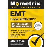 EMT Book 2026-2027 - 5 Full-Length Practice Tests, NREMT Study Guide Secrets and Prep Materials with Online Video Tutorials: [6th Edition]