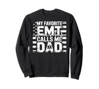 EMT Dad My Favorite EMT Calls Me Dad Sweatshirt