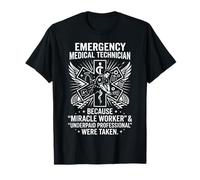 EMT Emergency Medical Technician Miracle Worker Quote Design T-Shirt