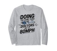 EMT EMS Paramedic AMR Sarcastic Doing The Same Thing Like Long Sleeve T-Shirt