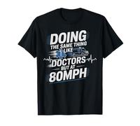 EMT EMS Paramedic AMR Sarcastic Doing The Same Thing Like T-Shirt