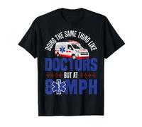 EMT EMS Paramedic AMR Sarcastic Doing The Same Thing Like T-Shirt