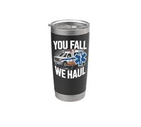 EMT EMS Paramedic AMR Sarcastic You Fall We Haul Stainless Steel Insulated Tumbler