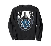 EMT EMS Paramedic AMR So Others May Live… Sweatshirt
