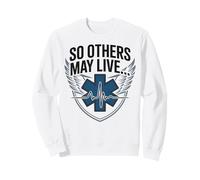 EMT EMS Paramedic AMR So Others May Live… Sweatshirt