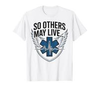 EMT EMS Paramedic AMR So Others May Live… T-Shirt