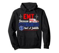 EMT Emt Because Badass Life Saver Isn't A Jobtitle Pullover Hoodie
