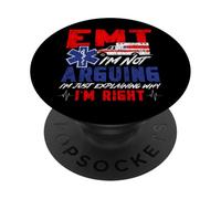 EMT Emt I'm Not Arguing I'm Just Explaining Why I'm Right PopSockets Adhesive PopGrip