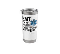 EMT EMT I'm Not Arguing I'm Just Explaining Why I'm Right Stainless Steel Insulated Tumbler