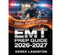 EMT Exam Prep Guide 2026-2027: NREMT Cognitive Complete Study Manual with Medical, Trauma, EMS Operations Review and Full-Length Practice Tests
