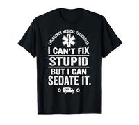 EMT I Can't Fix Stupid But I Can Sedate It Ambulance Design T-Shirt