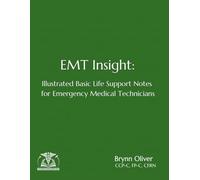 EMT Insight: Illustrated Basic Life Support Notes for Emergency Medical Technicians