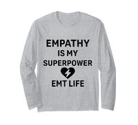 EMT Life First Responder - Empathy Is My Superpower Long Sleeve T-Shirt