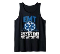 EMT Sarcastic Beer EMT The First Person You See After Tank Top