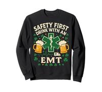 EMT St Patricks Day Beer Safety First Drink With An Emt Sweatshirt