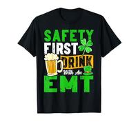 EMT St Patricks Day Beer Safety First Drink with an EMT T-Shirt