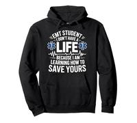 EMT Student I Don't Have A Life Learning Save Yours Pullover Hoodie